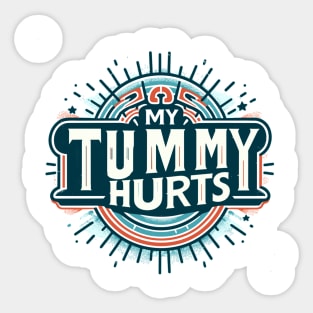 My Tummy Hurts Sticker